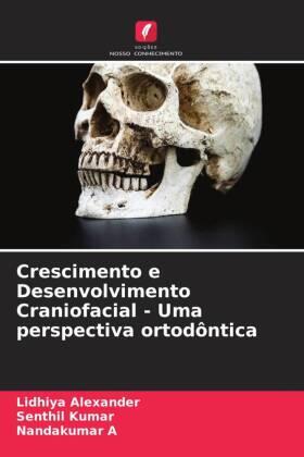 Alexander / Kumar / A |  Crescimento e Desenvolvimento Craniofacial - Uma perspectiva ortodôntica | Buch |  Sack Fachmedien
