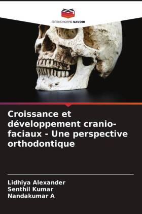 Alexander / Kumar / A |  Croissance et développement cranio-faciaux - Une perspective orthodontique | Buch |  Sack Fachmedien