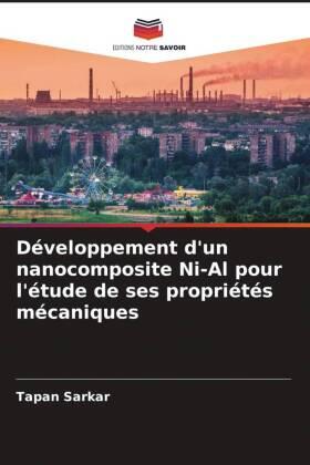 Sarkar |  Développement d'un nanocomposite Ni-Al pour l'étude de ses propriétés mécaniques | Buch |  Sack Fachmedien