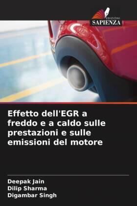 Jain / Sharma / Singh |  Effetto dell'EGR a freddo e a caldo sulle prestazioni e sulle emissioni del motore | Buch |  Sack Fachmedien