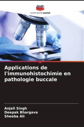 Singh / Bhargava / Ali |  Applications de l'immunohistochimie en pathologie buccale | Buch |  Sack Fachmedien