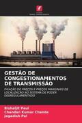 Paul / Chanda / Pal |  GESTÃO DE CONGESTIONAMENTOS DE TRANSMISSÃO | Buch |  Sack Fachmedien