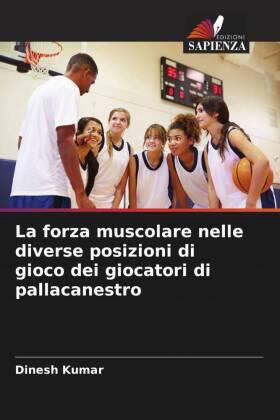 Kumar / Jhajharia |  La forza muscolare nelle diverse posizioni di gioco dei giocatori di pallacanestro | Buch |  Sack Fachmedien
