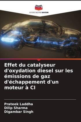 Laddha / Sharma / Singh |  Effet du catalyseur d'oxydation diesel sur les émissions de gaz d'échappement d'un moteur à CI | Buch |  Sack Fachmedien