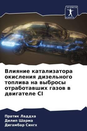 Laddha / Sharma / Singh |  Vliqnie katalizatora okisleniq dizel'nogo topliwa na wybrosy otrabotawshih gazow w dwigatele CI | Buch |  Sack Fachmedien