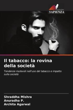 Mishra / P. / Agarwal |  Il tabacco: la rovina della società | Buch |  Sack Fachmedien