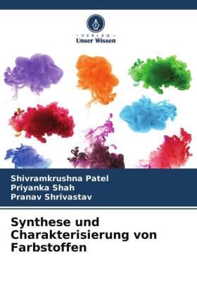 Patel / Shah / Shrivastav |  Synthese und Charakterisierung von Farbstoffen | Buch |  Sack Fachmedien