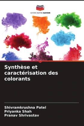 Patel / Shah / Shrivastav |  Synthèse et caractérisation des colorants | Buch |  Sack Fachmedien