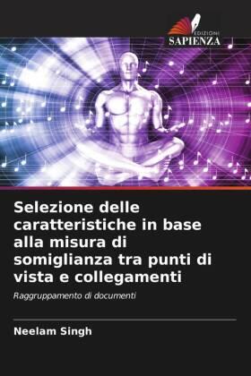 Singh |  Selezione delle caratteristiche in base alla misura di somiglianza tra punti di vista e collegamenti | Buch |  Sack Fachmedien