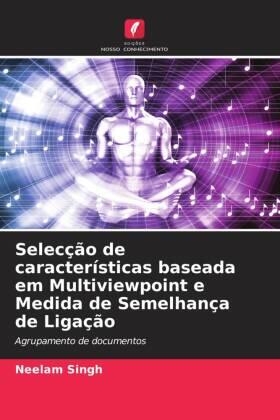 Singh |  Selecção de características baseada em Multiviewpoint e Medida de Semelhança de Ligação | Buch |  Sack Fachmedien