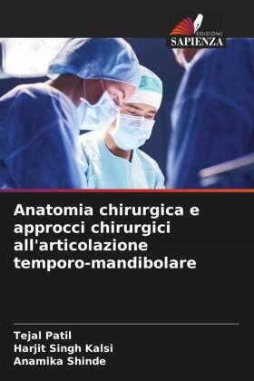 Patil / Kalsi / Shinde |  Anatomia chirurgica e approcci chirurgici all'articolazione temporo-mandibolare | Buch |  Sack Fachmedien