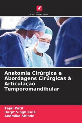 Patil / Kalsi / Shinde |  Anatomia Cirúrgica e Abordagens Cirúrgicas à Articulação Temporomandibular | Buch |  Sack Fachmedien