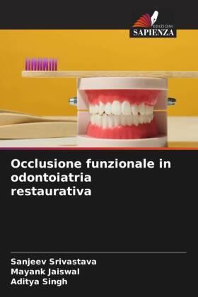 Srivastava / Jaiswal / Singh |  Occlusione funzionale in odontoiatria restaurativa | Buch |  Sack Fachmedien