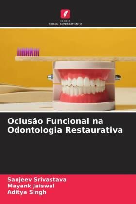 Srivastava / Jaiswal / Singh |  Oclusão Funcional na Odontologia Restaurativa | Buch |  Sack Fachmedien