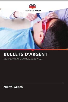 Gupta |  BULLETS D'ARGENT | Buch |  Sack Fachmedien
