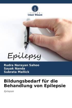 Sahoo / Nanda / Mallick |  Bildungsbedarf für die Behandlung von Epilepsie | Buch |  Sack Fachmedien