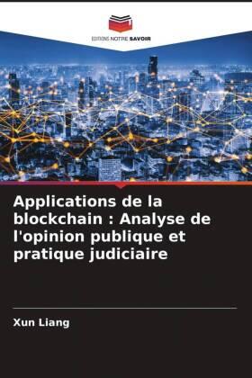 Liang |  Applications de la blockchain : Analyse de l'opinion publique et pratique judiciaire | Buch |  Sack Fachmedien