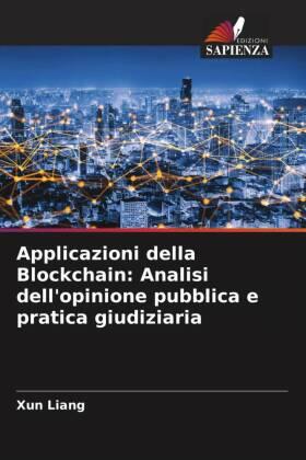 Liang |  Applicazioni della Blockchain: Analisi dell'opinione pubblica e pratica giudiziaria | Buch |  Sack Fachmedien