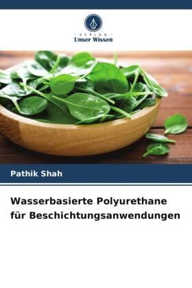 Shah |  Wasserbasierte Polyurethane für Beschichtungsanwendungen | Buch |  Sack Fachmedien