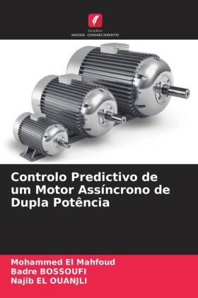 El Mahfoud / Bossoufi / El Ouanjli |  Controlo Predictivo de um Motor Assíncrono de Dupla Potência | Buch |  Sack Fachmedien