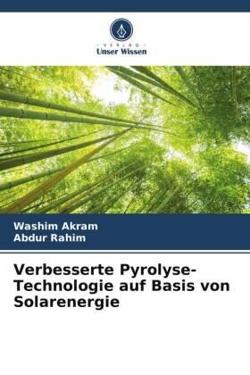 Akram / Rahim | Verbesserte Pyrolyse-Technologie auf Basis von Solarenergie | Buch | 978-620-477963-8 | sack.de