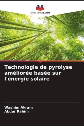Akram / Rahim |  Technologie de pyrolyse améliorée basée sur l'énergie solaire | Buch |  Sack Fachmedien