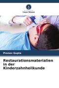 Gupta |  Restaurationsmaterialien in der Kinderzahnheilkunde | Buch |  Sack Fachmedien
