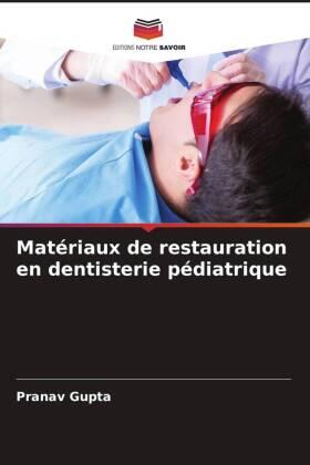 Gupta |  Matériaux de restauration en dentisterie pédiatrique | Buch |  Sack Fachmedien