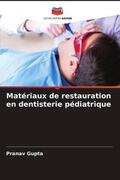 Gupta |  Matériaux de restauration en dentisterie pédiatrique | Buch |  Sack Fachmedien
