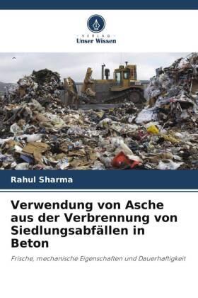 Sharma / Khan |  Verwendung von Asche aus der Verbrennung von Siedlungsabfällen in Beton | Buch |  Sack Fachmedien