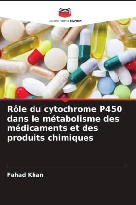 Khan / Pandey / Upadhyay |  Rôle du cytochrome P450 dans le métabolisme des médicaments et des produits chimiques | Buch |  Sack Fachmedien