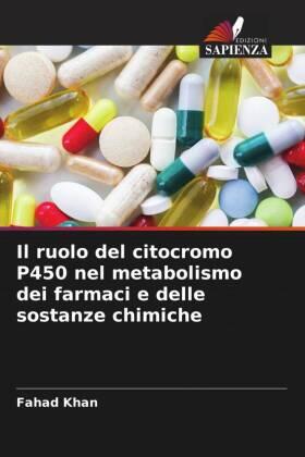 Khan / Pandey / Upadhyay |  Il ruolo del citocromo P450 nel metabolismo dei farmaci e delle sostanze chimiche | Buch |  Sack Fachmedien