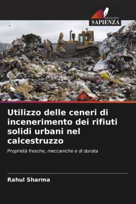 Sharma / Khan |  Utilizzo delle ceneri di incenerimento dei rifiuti solidi urbani nel calcestruzzo | Buch |  Sack Fachmedien