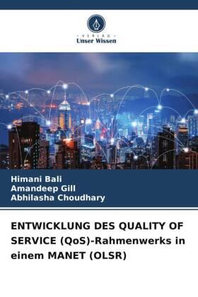 Bali / Gill / Choudhary |  ENTWICKLUNG DES QUALITY OF SERVICE (QoS)-Rahmenwerks in einem MANET (OLSR) | Buch |  Sack Fachmedien