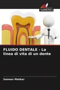 Makkar |  FLUIDO DENTALE - La linea di vita di un dente | Buch |  Sack Fachmedien
