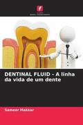 Makkar |  DENTINAL FLUID - A linha da vida de um dente | Buch |  Sack Fachmedien