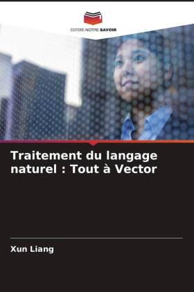 Liang |  Traitement du langage naturel : Tout à Vector | Buch |  Sack Fachmedien