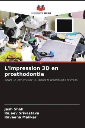Shah / Srivastava / Makker |  L'impression 3D en prosthodontie | Buch |  Sack Fachmedien