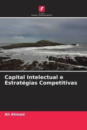 Ahmed | Capital Intelectual e Estratégias Competitivas | Buch | 978-620-480616-7 | sack.de