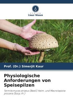 Kaur |  Physiologische Anforderungen von Speisepilzen | Buch |  Sack Fachmedien