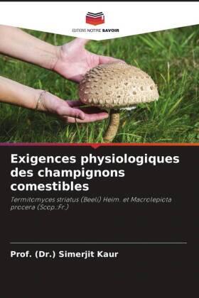 Kaur |  Exigences physiologiques des champignons comestibles | Buch |  Sack Fachmedien