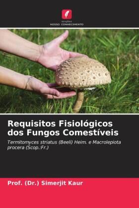 Kaur |  Requisitos Fisiológicos dos Fungos Comestíveis | Buch |  Sack Fachmedien