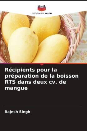 Singh |  Récipients pour la préparation de la boisson RTS dans deux cv. de mangue | Buch |  Sack Fachmedien