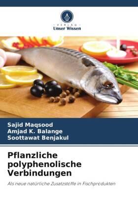 Maqsood / K. Balange / Benjakul |  Pflanzliche polyphenolische Verbindungen | Buch |  Sack Fachmedien