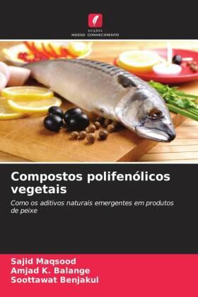 Maqsood / K. Balange / Benjakul |  Compostos polifenólicos vegetais | Buch |  Sack Fachmedien