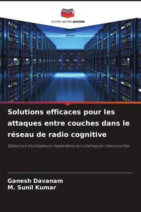 Davanam / Sunil Kumar |  Solutions efficaces pour les attaques entre couches dans le réseau de radio cognitive | Buch |  Sack Fachmedien