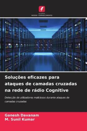 Davanam / Sunil Kumar |  Soluções eficazes para ataques de camadas cruzadas na rede de rádio Cognitive | Buch |  Sack Fachmedien