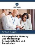 Balapala |  Pädagogische Führung und Mentoring: Schwachstellen und Paradoxien | Buch |  Sack Fachmedien