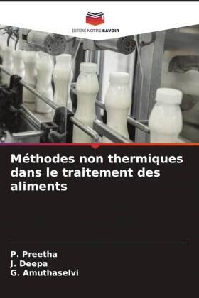 Preetha / Deepa / Amuthaselvi |  Méthodes non thermiques dans le traitement des aliments | Buch |  Sack Fachmedien