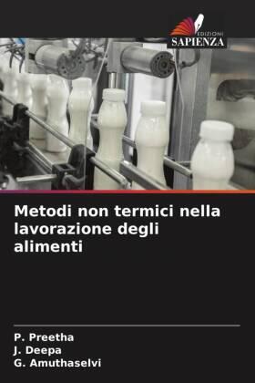 Preetha / Deepa / Amuthaselvi |  Metodi non termici nella lavorazione degli alimenti | Buch |  Sack Fachmedien